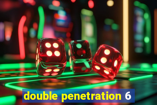 double penetration 6